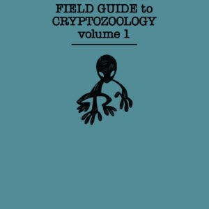 BEDLAM FIELD GUIDE TO CRYPTOZOOLOGY vol 1 (new printing)