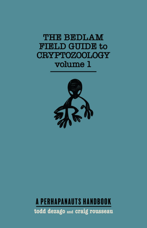 BEDLAM FIELD GUIDE TO CRYPTOZOOLOGY vol 1 (new printing)