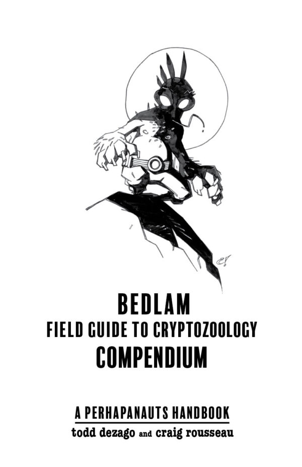 BEDLAM FIELD GUIDE TO CRYPTOZOOLOGY COMPENDIUM  hardcover DELUXE  EDITION